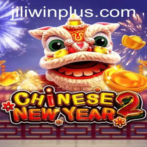 An In-Depth Look at CHINESENEWYEAR2 Game by JILI.win