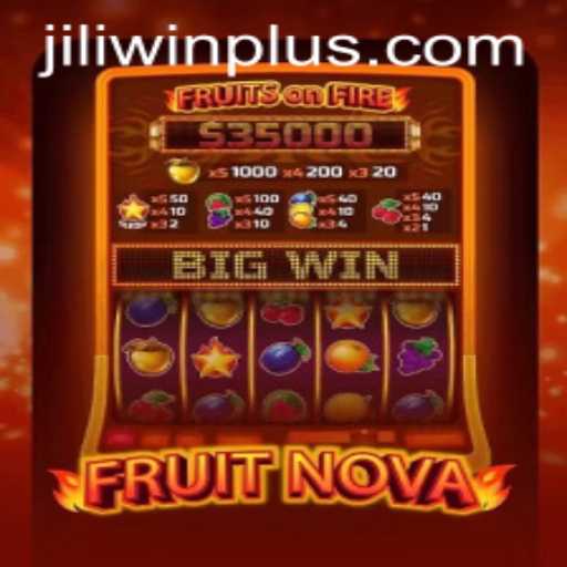 Exploring the Exciting World of FruitNova: A Journey to JILI.win